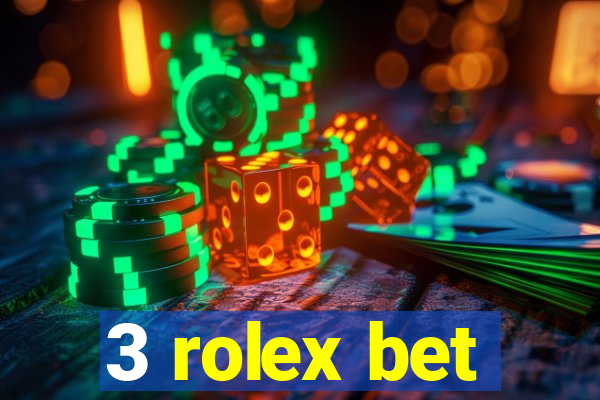 3 rolex bet